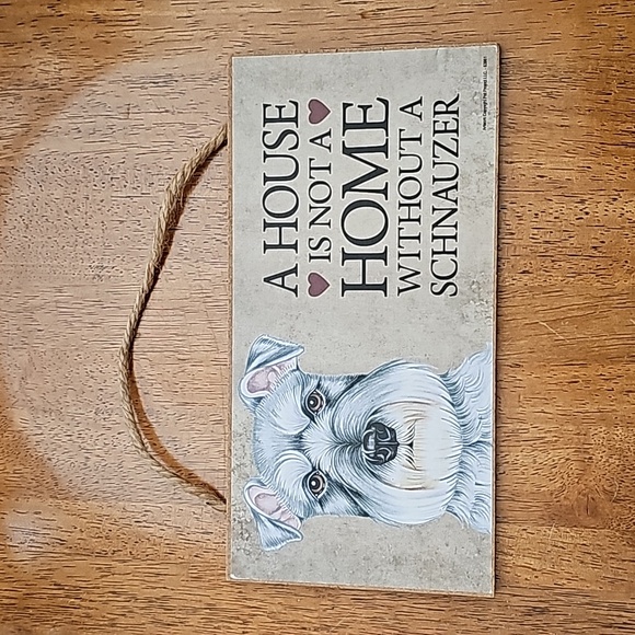 A House Is Not A Home Without A Schnauzer Wooden Sign - 5x10 - Picture 1 of 5